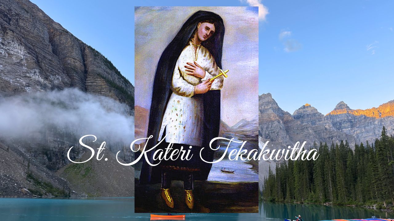 St. Kateri Tekakwitha: Lily of the Mohawks and Beloved of Jesus